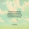 Josh Billings quote: “There is no greater evidence of superior…”- at QuotesQuotesQuotes.com