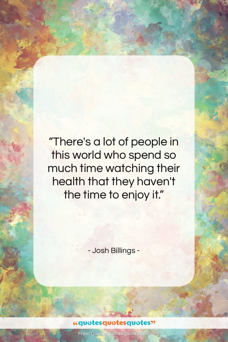 Josh Billings quote: “There’s a lot of people in this…”- at QuotesQuotesQuotes.com