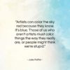 Jules Feiffer quote: “Artists can color the sky red because…”- at QuotesQuotesQuotes.com