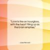 Jules Renard quote: “Love is like an hourglass, with the…”- at QuotesQuotesQuotes.com