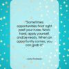 Julie Andrews quote: “Sometimes opportunities float right past your nose…”- at QuotesQuotesQuotes.com