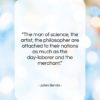 Julien Benda quote: “The man of science, the artist, the…”- at QuotesQuotesQuotes.com