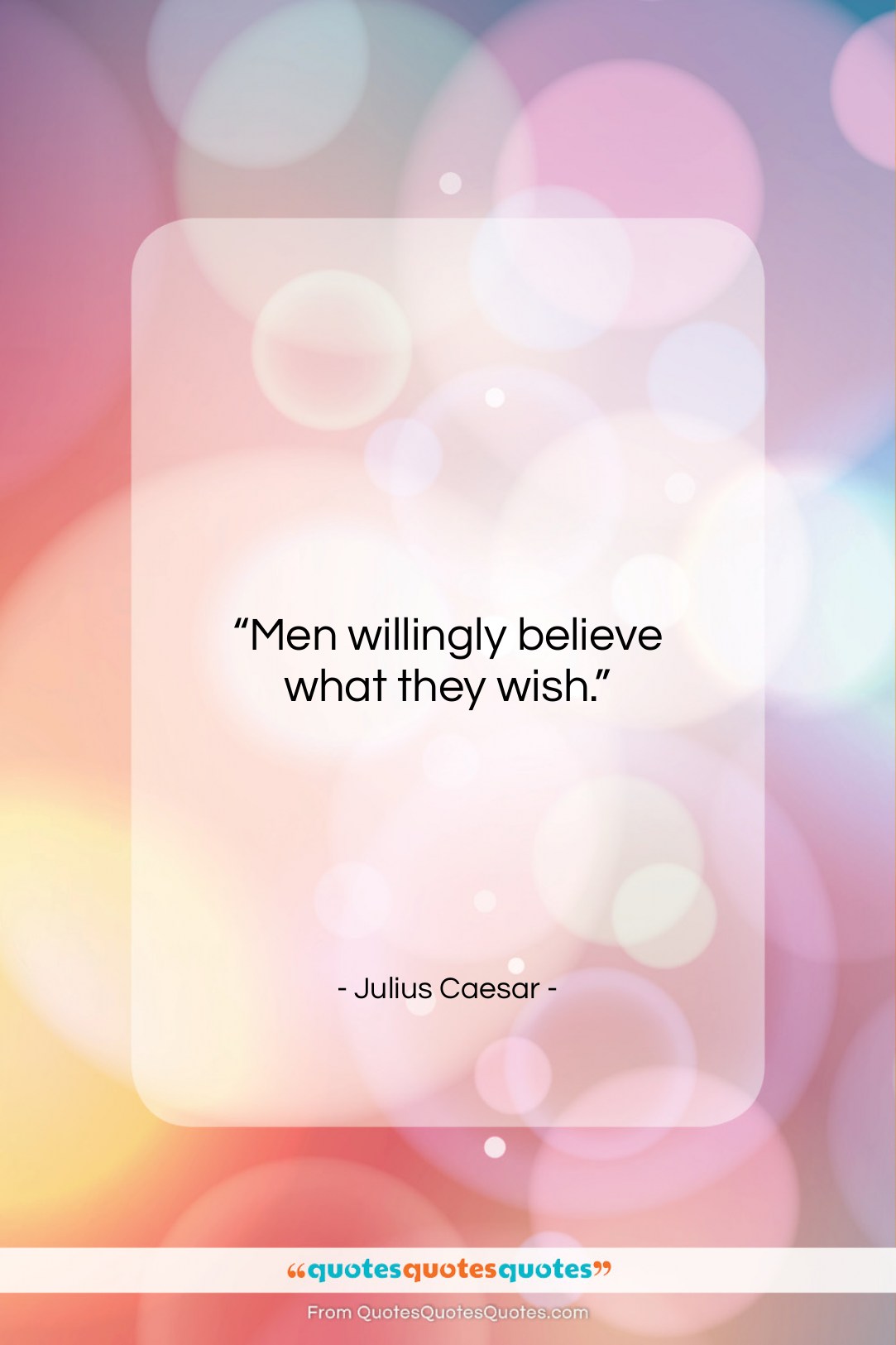 Julius Caesar quote: “Men willingly believe what they wish….”- at QuotesQuotesQuotes.com