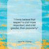 Julius ‘Dr J’ Erving quote: “I firmly believe that respect is a…”- at QuotesQuotesQuotes.com
