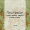 Juvenal quote: “Many individuals have, like uncut diamonds, shining…”- at QuotesQuotesQuotes.com