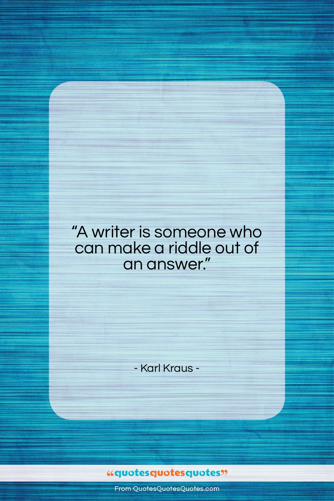 Karl Kraus quote: “A writer is someone who can make…”- at QuotesQuotesQuotes.com