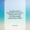 Karl Kraus quote: “An idea’s birth is legitimate if one…”- at QuotesQuotesQuotes.com