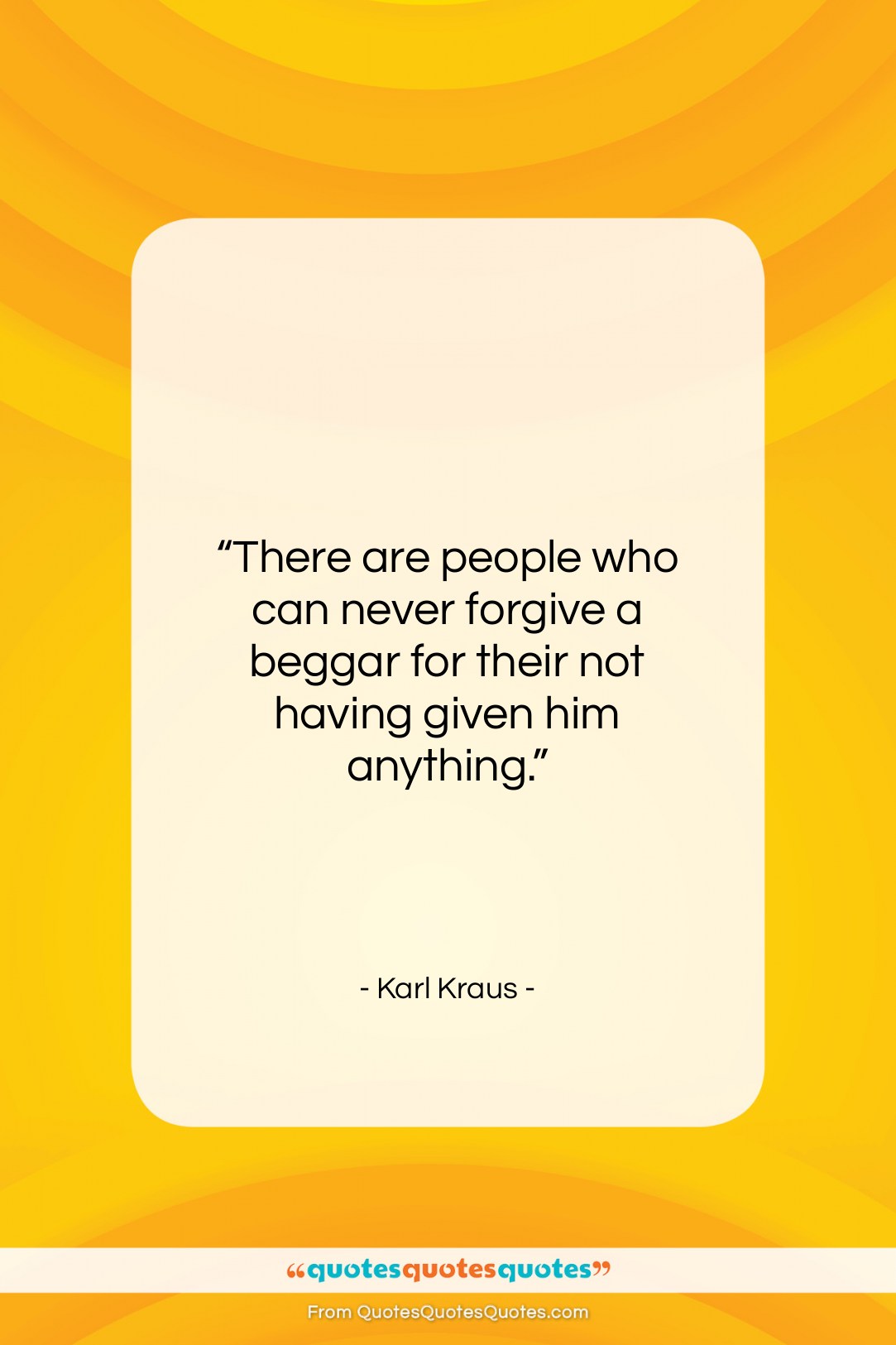 Karl Kraus quote: “There are people who can never forgive…”- at QuotesQuotesQuotes.com