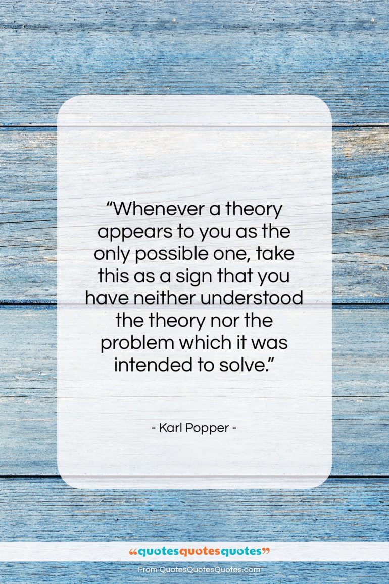 Karl Popper quote: “Whenever a theory appears to you as…”- at QuotesQuotesQuotes.com