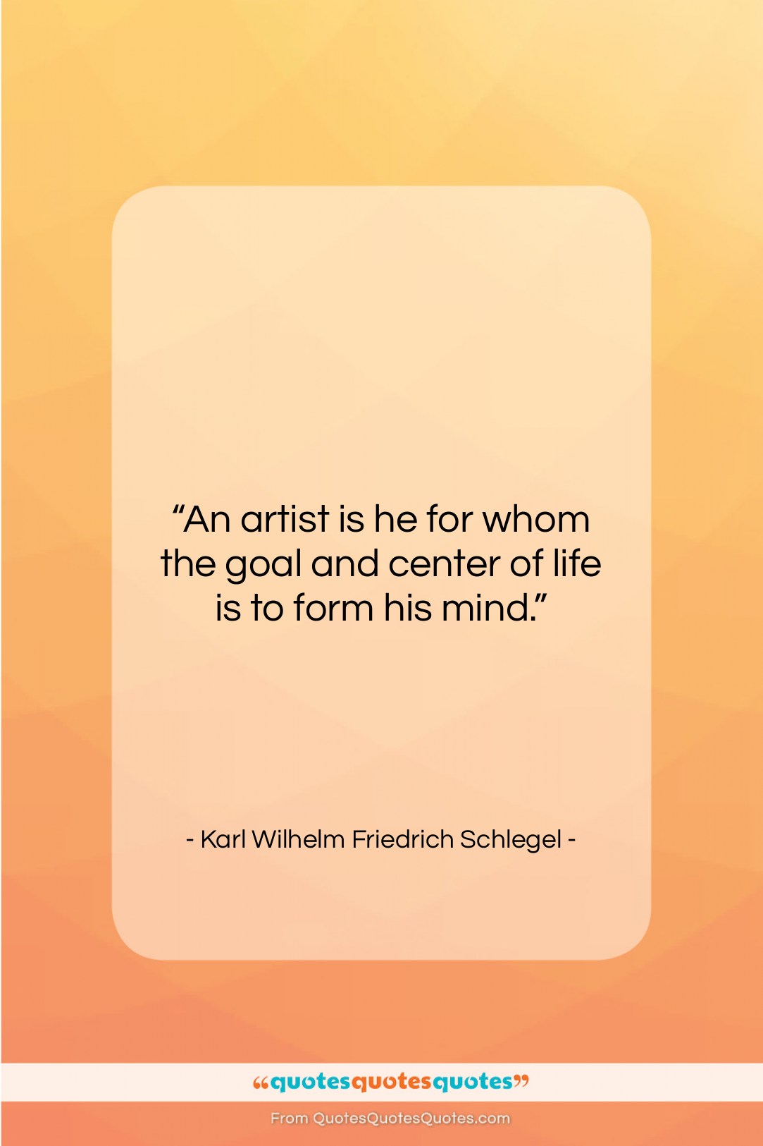 Karl Wilhelm Friedrich Schlegel quote: “An artist is he for whom the…”- at QuotesQuotesQuotes.com