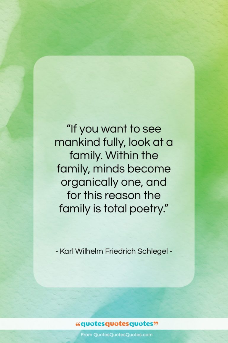Karl Wilhelm Friedrich Schlegel quote: “If you want to see mankind fully…”- at QuotesQuotesQuotes.com