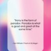 Karl Wilhelm Friedrich Schlegel quote: “Irony is the form of paradox. Paradox…”- at QuotesQuotesQuotes.com