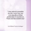 Karl Wilhelm Friedrich Schlegel quote: “Like Leibniz’s possible worlds, most men are…”- at QuotesQuotesQuotes.com