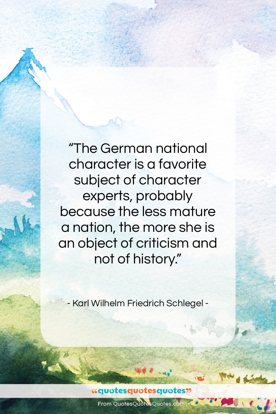 Karl Wilhelm Friedrich Schlegel quote: “The German national character is a favorite…”- at QuotesQuotesQuotes.com