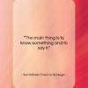 Karl Wilhelm Friedrich Schlegel quote: “The main thing is to know something…”- at QuotesQuotesQuotes.com