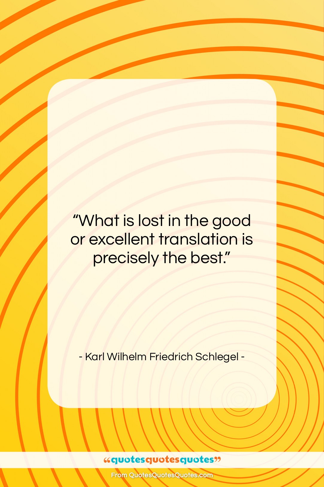 Karl Wilhelm Friedrich Schlegel quote: “What is lost in the good or…”- at QuotesQuotesQuotes.com