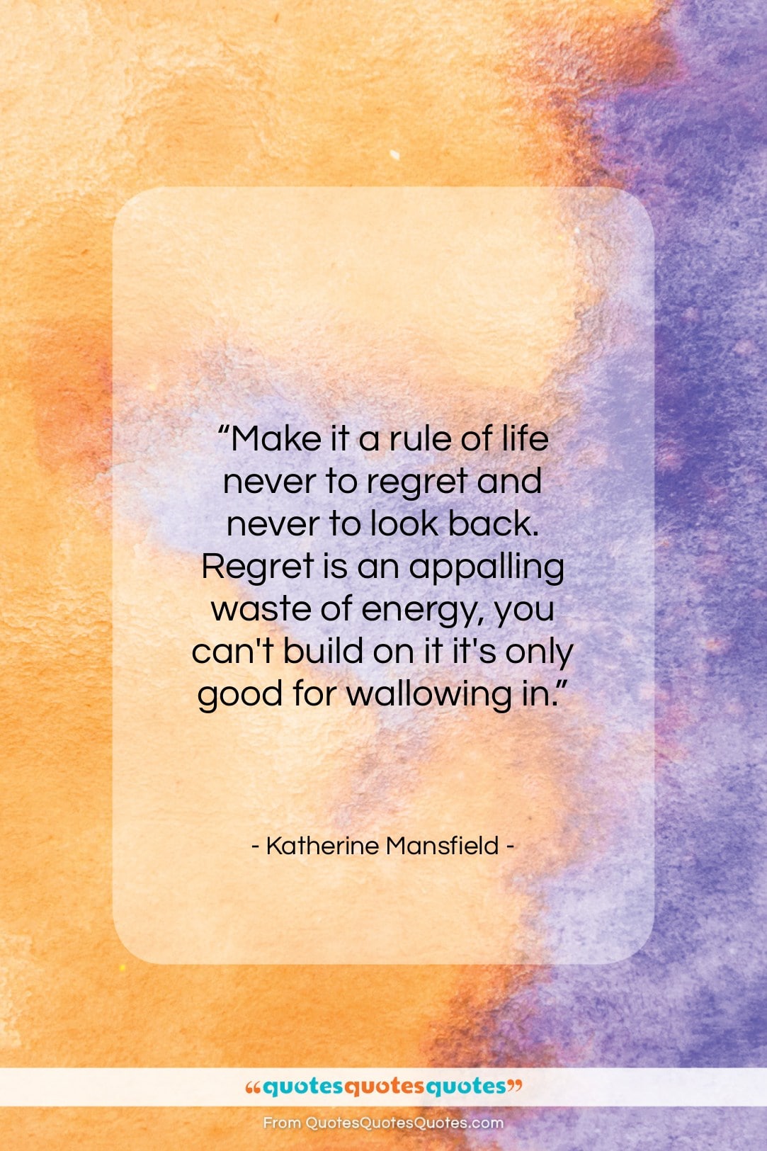 Katherine Mansfield quote: “Make it a rule of life never…”- at QuotesQuotesQuotes.com