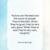 Kenneth Branagh quote: “Actors are the best and the worst…”- at QuotesQuotesQuotes.com