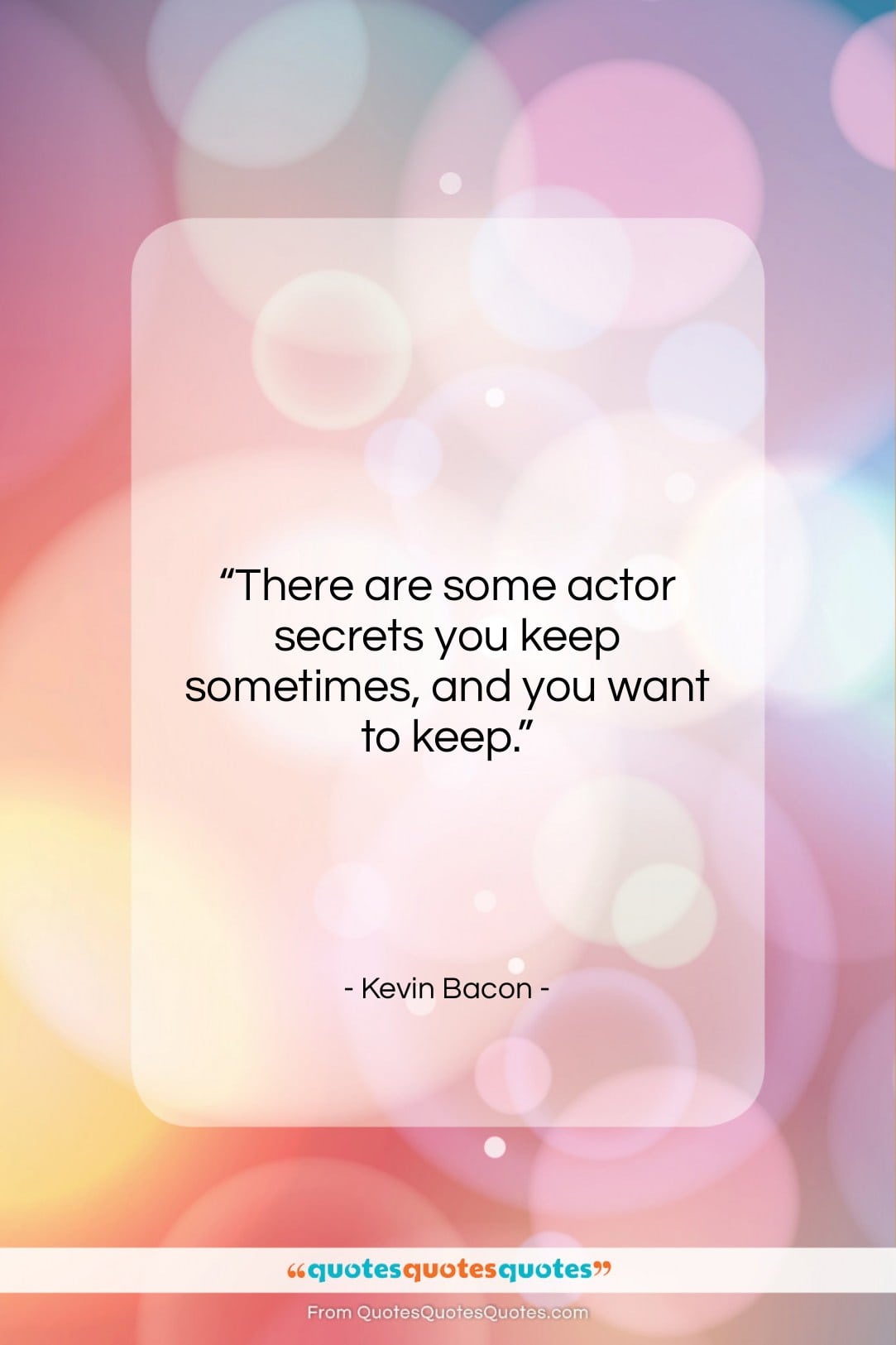 Kevin Bacon quote: “There are some actor secrets you keep…”- at QuotesQuotesQuotes.com