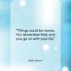 Kevin Bacon quote: “Things could be worse. You remember that,…”- at QuotesQuotesQuotes.com