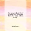 Khalil Gibran quote: “All our words are but crumbs that…”- at QuotesQuotesQuotes.com