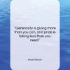 Khalil Gibran quote: “Generosity is giving more than you can,…”- at QuotesQuotesQuotes.com