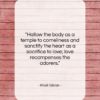 Khalil Gibran quote: “Hallow the body as a temple to…”- at QuotesQuotesQuotes.com