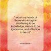 Khalil Gibran quote: “I wash my hands of those who…”- at QuotesQuotesQuotes.com