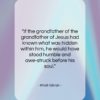 Khalil Gibran quote: “If the grandfather of the grandfather of…”- at QuotesQuotesQuotes.com