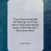 Khalil Gibran quote: “If you love somebody, let them go…”- at QuotesQuotesQuotes.com