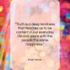 Khalil Gibran quote: “Truth is a deep kindness that teaches…”- at QuotesQuotesQuotes.com