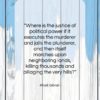 Khalil Gibran quote: “Where is the justice of political power…”- at QuotesQuotesQuotes.com