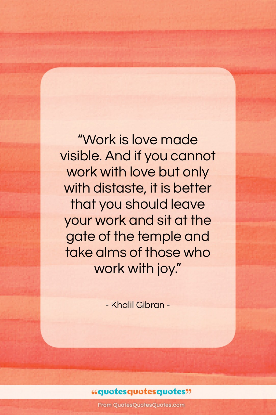 Khalil Gibran quote: “Work is love made visible. And if…”- at QuotesQuotesQuotes.com