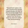 Khalil Gibran quote: “Would that I were a dry well,…”- at QuotesQuotesQuotes.com