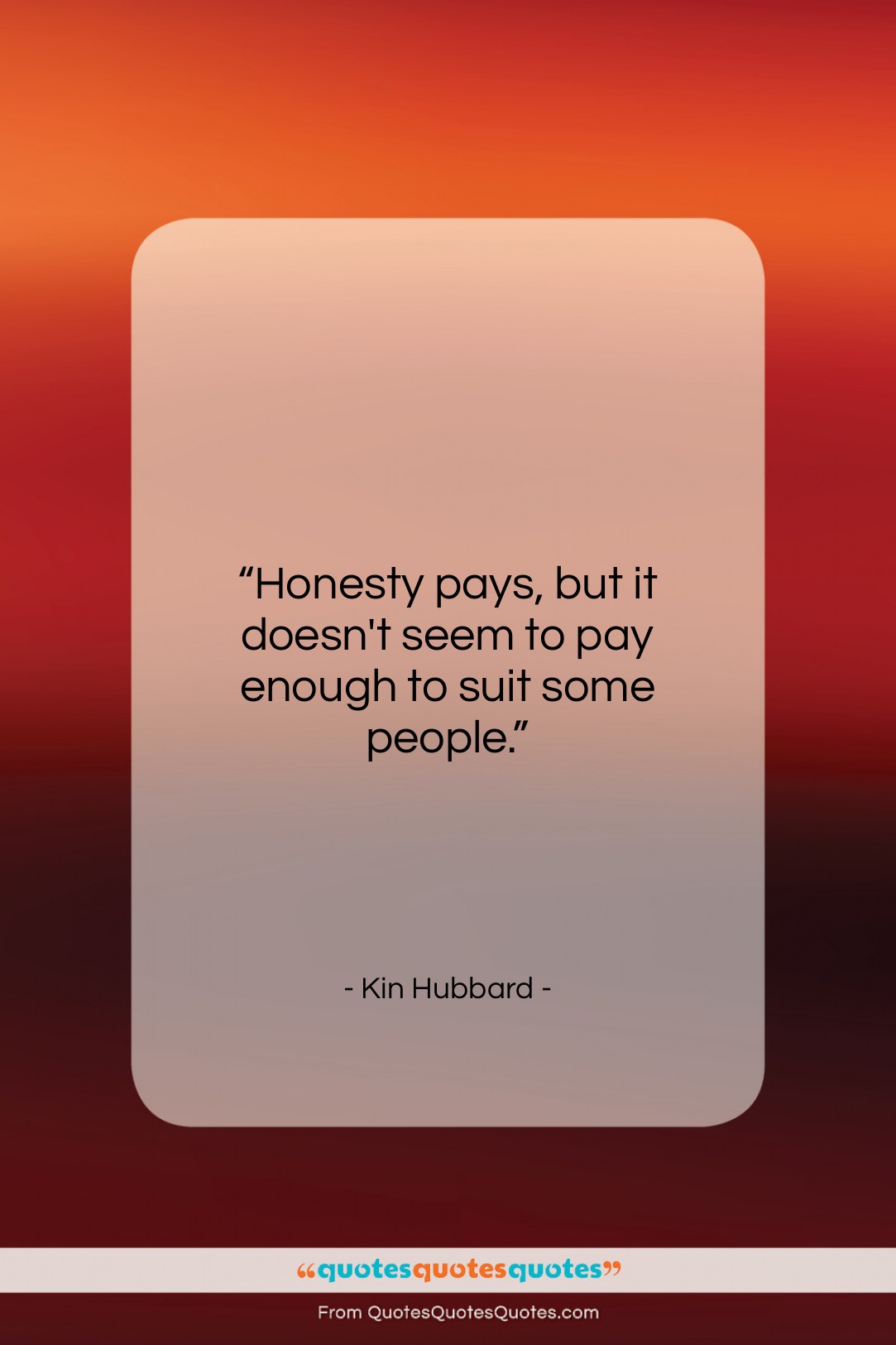 Kin Hubbard quote: “Honesty pays, but it doesn’t seem to…”- at QuotesQuotesQuotes.com