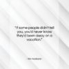 Kin Hubbard quote: “If some people didn’t tell you, you’d…”- at QuotesQuotesQuotes.com