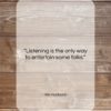 Kin Hubbard quote: “Listening is the only way to entertain…”- at QuotesQuotesQuotes.com
