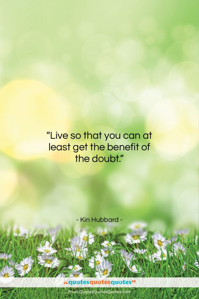 Kin Hubbard quote: “Live so that you can at least…”- at QuotesQuotesQuotes.com