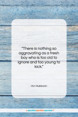 Kin Hubbard quote: “There is nothing so aggravating as a…”- at QuotesQuotesQuotes.com