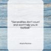 Knute Rockne quote: “Generalities don’t count and won’t help you…”- at QuotesQuotesQuotes.com