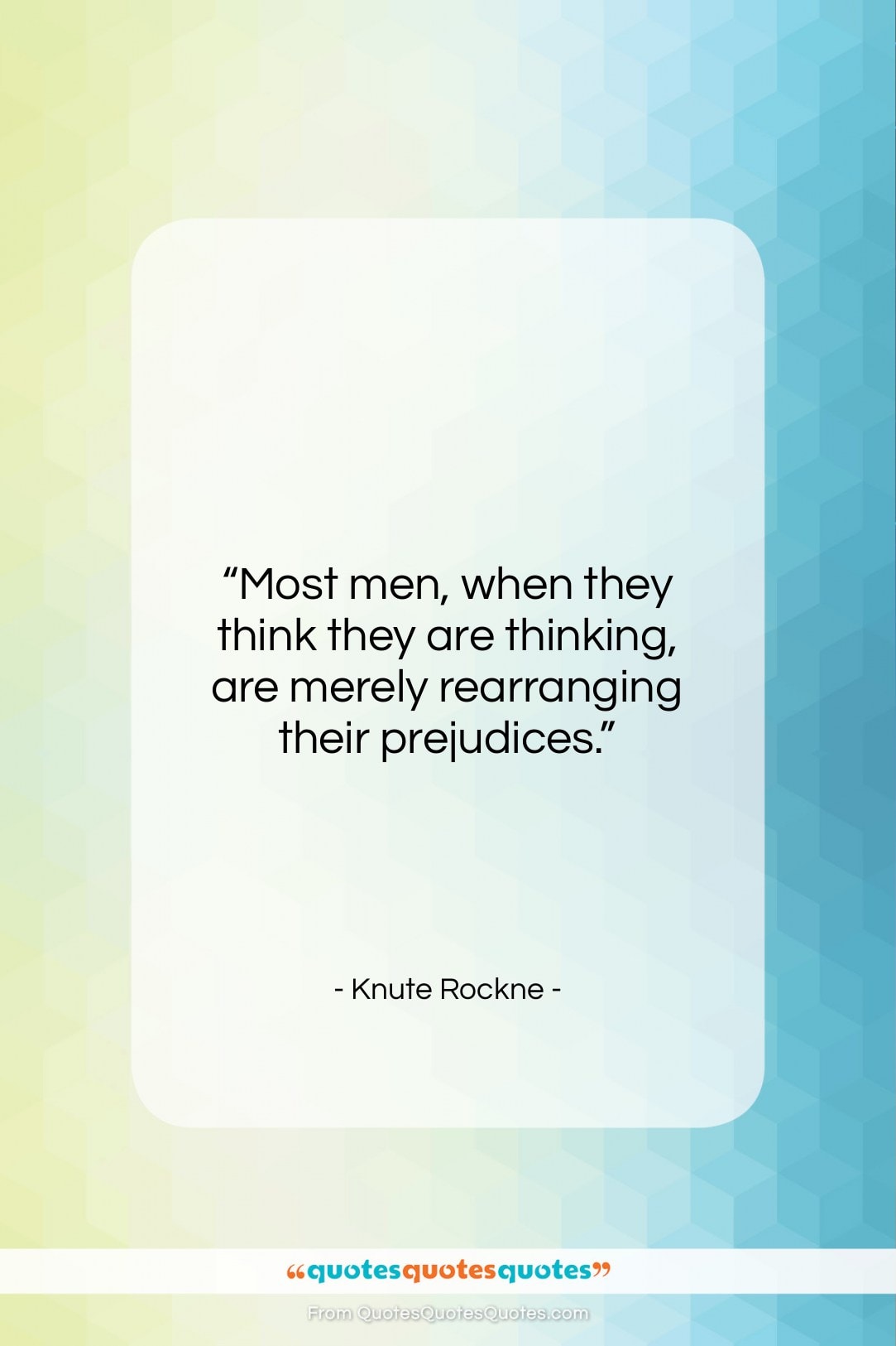 Knute Rockne quote: “Most men, when they think they are…”- at QuotesQuotesQuotes.com