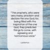 Lactantius quote: “The prophets, who were very many, proclaim…”- at QuotesQuotesQuotes.com
