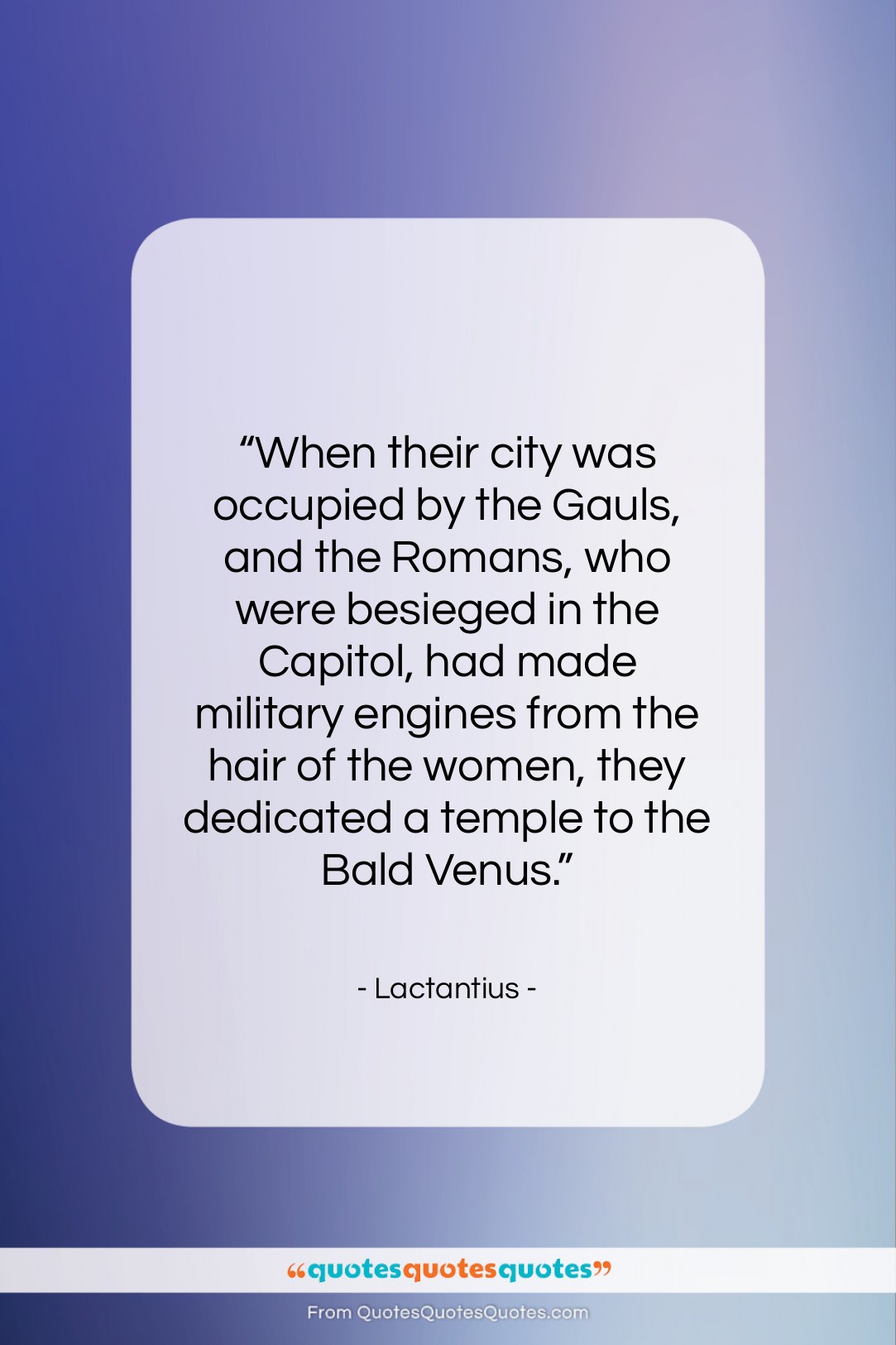 Lactantius quote: “When their city was occupied by the…”- at QuotesQuotesQuotes.com