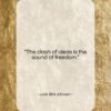 Lady Bird Johnson quote: “The clash of ideas is the sound…”- at QuotesQuotesQuotes.com
