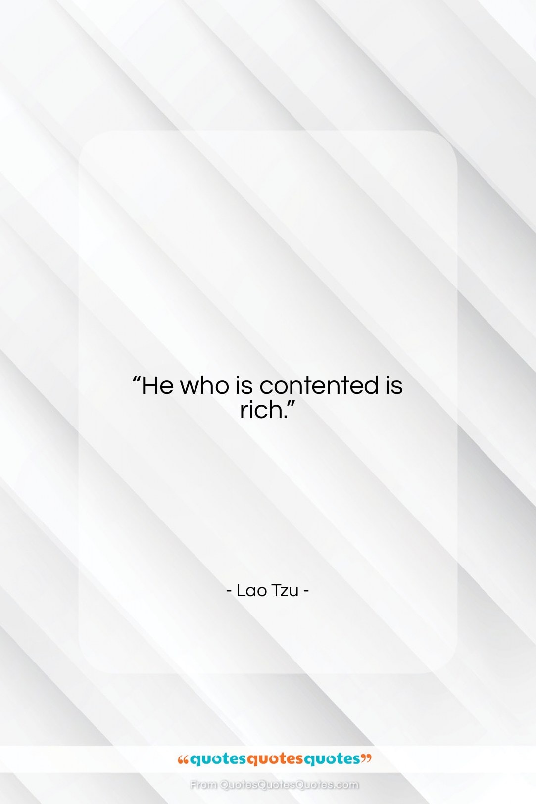 Lao Tzu quote: “He who is contented is rich…”- at QuotesQuotesQuotes.com