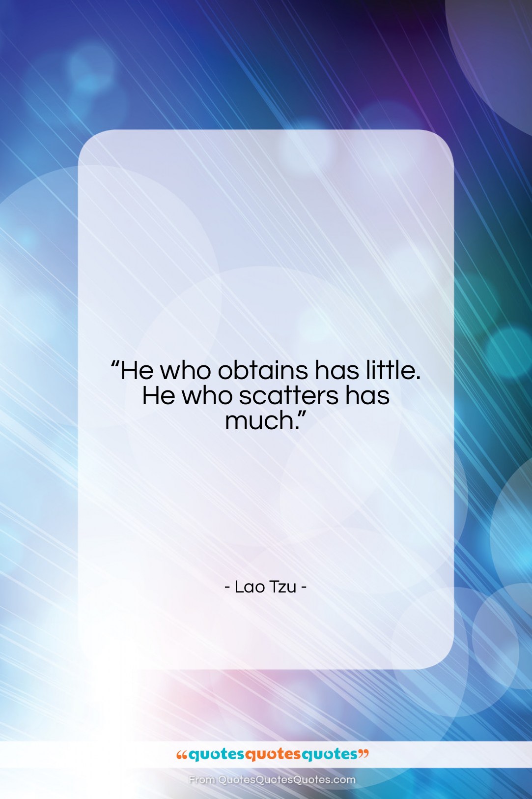Lao Tzu quote: “He who obtains has little. He who…”- at QuotesQuotesQuotes.com
