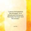 Lao Tzu quote: “Love is of all passions the strongest…”- at QuotesQuotesQuotes.com