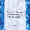Lao Tzu quote: “Music in the soul can be heard by the universe.”- at QuotesQuotesQuotes.com