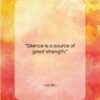 Lao Tzu quote: “Silence is a source of great strength….”- at QuotesQuotesQuotes.com