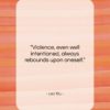 Lao Tzu quote: “Violence, even well intentioned, always rebounds upon…”- at QuotesQuotesQuotes.com